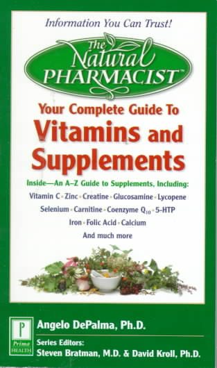 The Natural Pharmacist: Your Complete Guide to Vitamins and Supplements cover