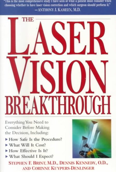 The Laser Vision Breakthrough: Everything You Need to Consider Before Making the Decision, Including: How Safe Is the Procedure? What Will It Cost? How Effective Is It? cover
