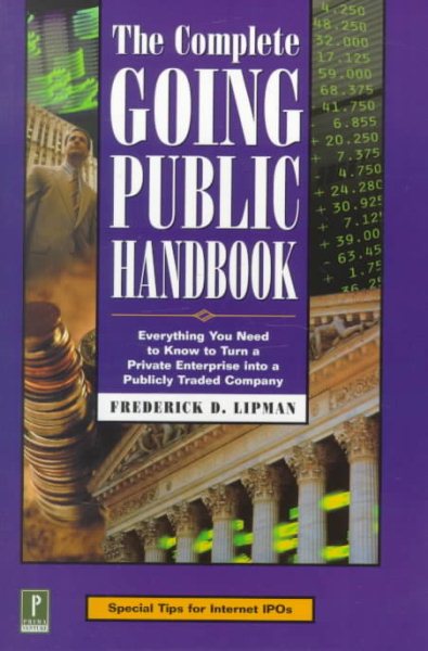 The Complete Going Public Handbook: Everything You Need to Know to Turn a Private Enterprise into a Publicly Traded Company