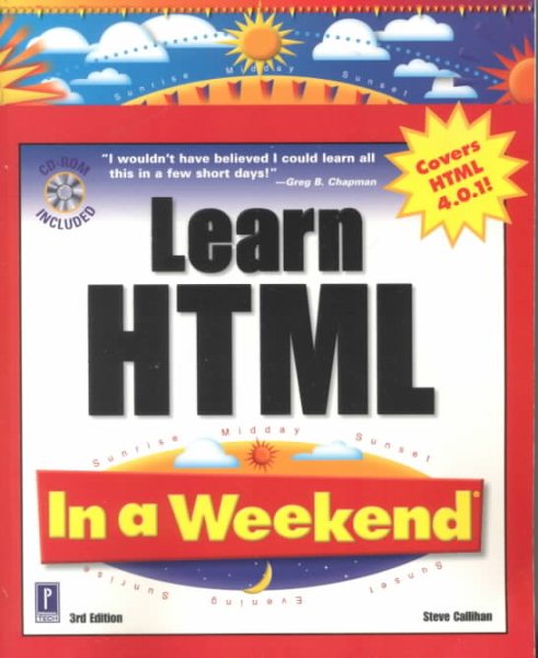 Learn HTML In a Weekend, 3rd Edition W/CD