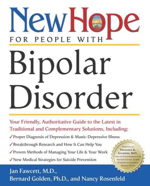 New Hope for People with Bipolar Disorder: Your Friendly, Authoritative Guide to the Latest in Traditional and Complementar y Solutions, Including: ... of Depression & Manic-Depressive ... cover