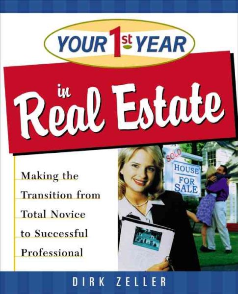 Your First Year in Real Estate: Making the Transition from Total Novice to Successful Professional cover
