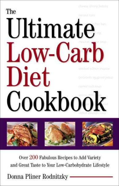 The Ultimate Low-Carb Diet Cookbook: Over 200 Fabulous Recipes to Add Variety and Great Taste to Your Low-Carbohydrate Lifestyle cover