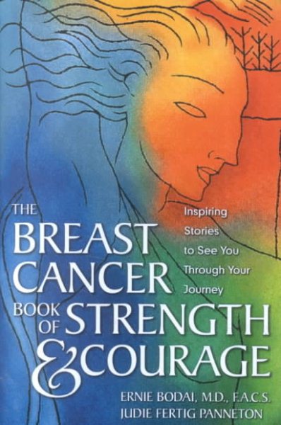 The Breast Cancer Book of Strength & Courage: Inspiring Stories to See You Through Your Journey cover