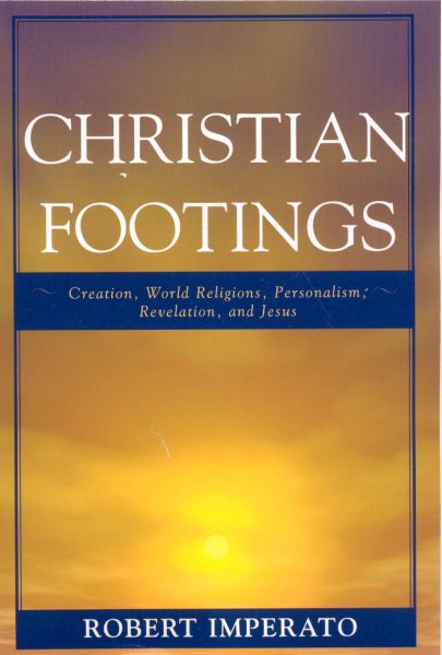 Christian Footings: Creation, World Religions, Personalism, Revelation, and Jesus cover