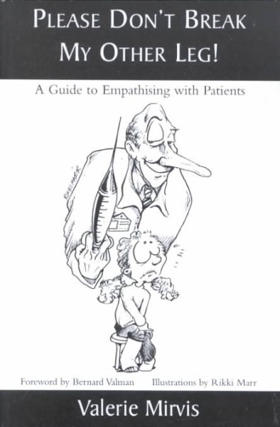 Please Don't Break My Other Leg!: A Guide to Empathising with Patients cover