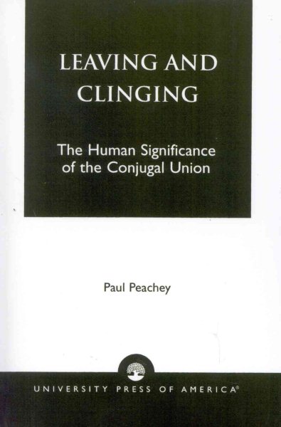 Leaving and Clinging: The Human Significance of the Conjugal Union cover