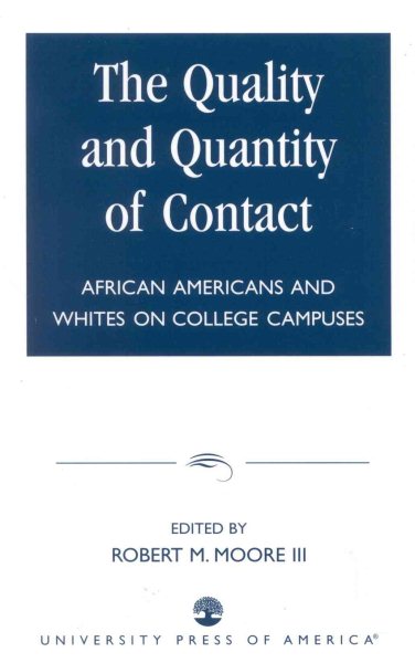 The Quality and Quantity of Contact: African Americans and Whites on College Campuses cover