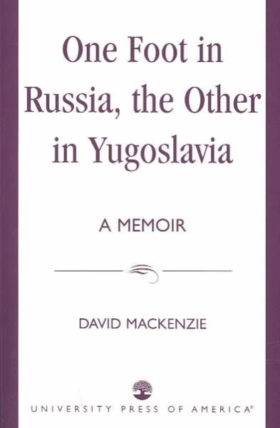One Foot in Russia, the Other in Yugoslavia: A Memoir cover