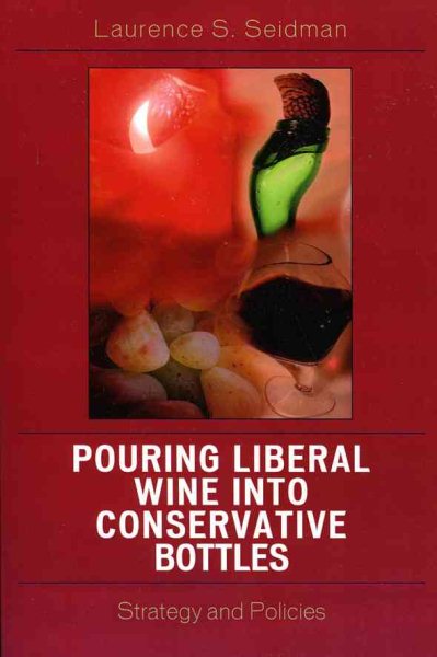 Pouring Liberal Wine into Conservative Bottles: Strategy and Policies