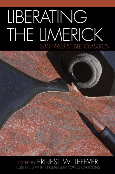 Liberating the Limerick: 230 Irresistible Classics cover