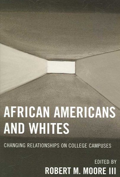 African Americans and Whites: Changing Relationships on College Campuses cover
