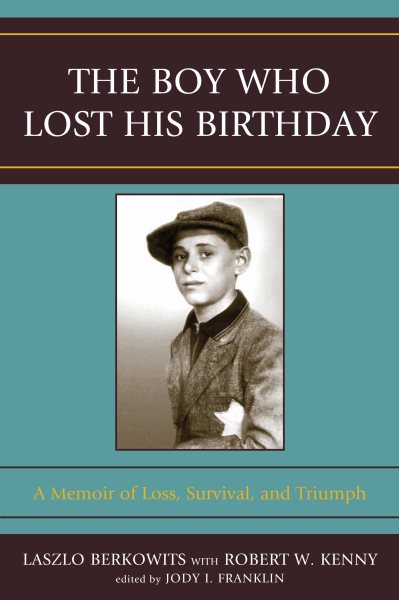 The Boy Who Lost His Birthday: A Memoir of Loss, Survival, and Triumph cover
