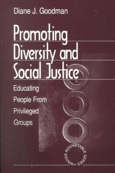 Promoting Diversity and Social Justice: Educating People from Privileged Groups (Winter Roundtable Series (Formerly: Roundtable Series on Psychology & Education))