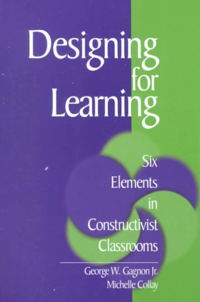 Designing for Learning: Six Elements in Constructivist Classrooms cover