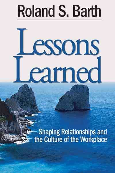 Lessons Learned: Shaping Relationships and the Culture of the Workplace cover