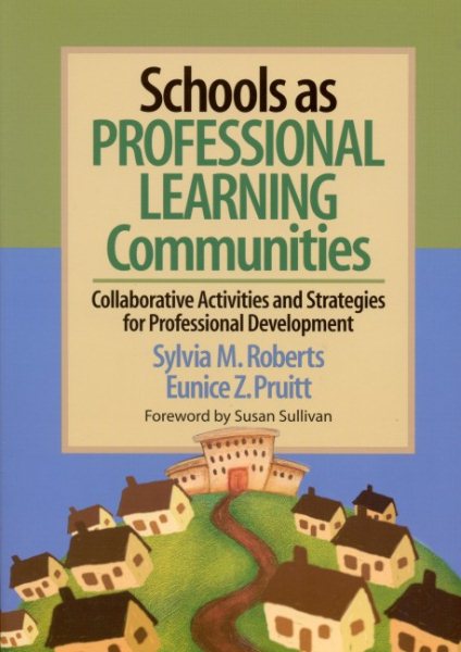 Schools as Professional Learning Communities: Collaborative Activities and Strategies for Professional Development cover