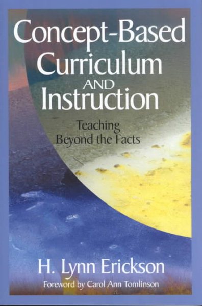 Concept-Based Curriculum and Instruction: Teaching Beyond the Facts (Concept-Based Curriculum and Instruction Series) cover