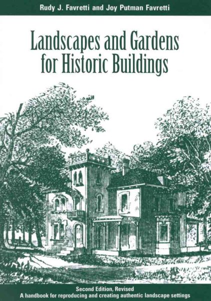 Landscapes and Gardens for Historic Buildings: A Handbook for Reproducing and Creating Authentic Landscape Settings (American Association for State and Local History) cover