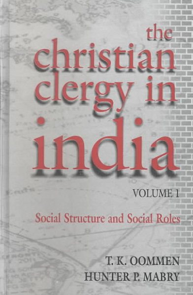 The Christian Clergy in India: Volume 1: Social Structure and Social Roles cover