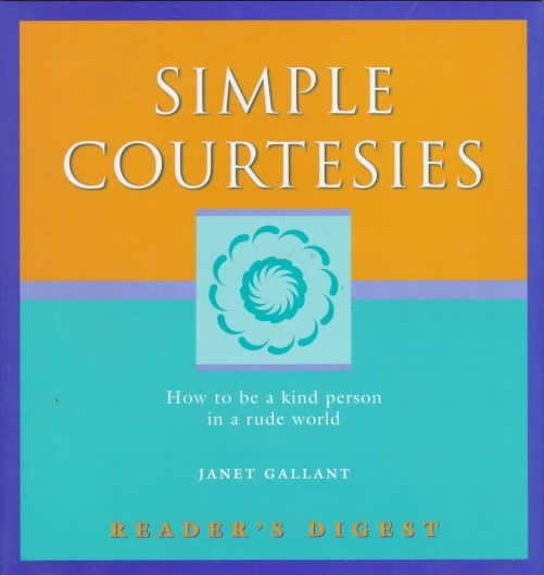 Simple Courtesies: How to be a Kind Person in a Rude World (Simpler Life Books)