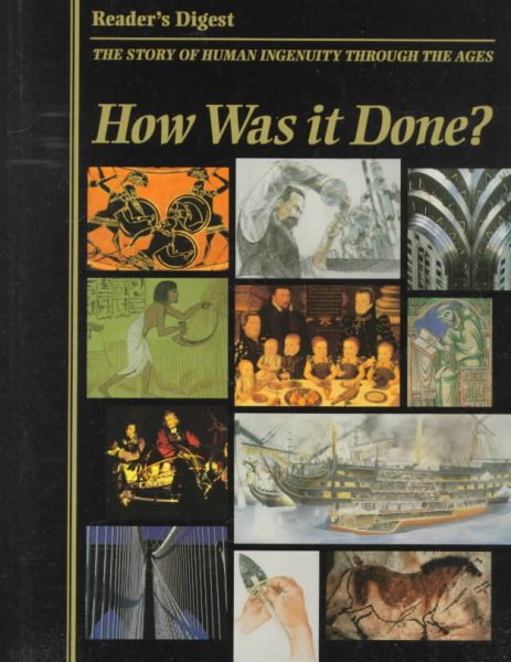 How Was It Done?: The Story of Human Ingenuity Through the Ages cover