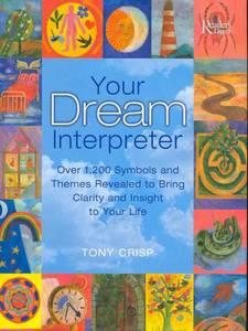 YOUR DREAM INTERPRETER Over 1,200 Symbols and Themes Revealed to Bring Clarity and Insight to Your Life cover
