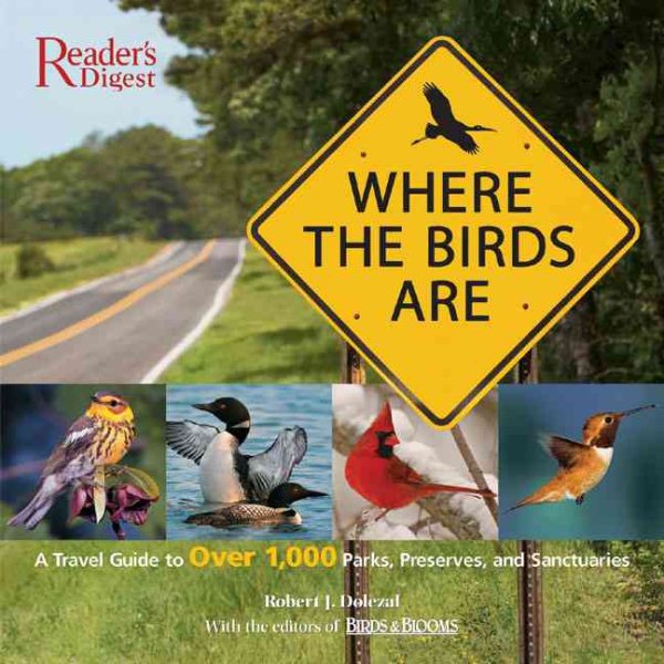 Where the Birds Are: A Travel Guide to Over 1,000 Parks, Preserves, and Sanctuaries cover