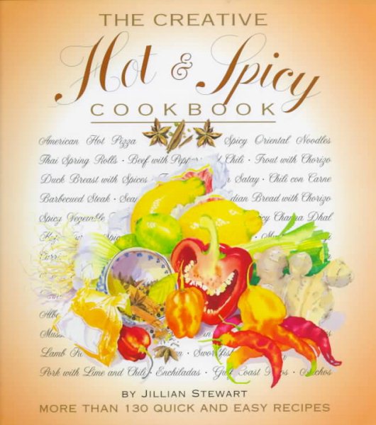 The Creative Hot & Spicy Cookbook (Creative Cooking (Running Press))