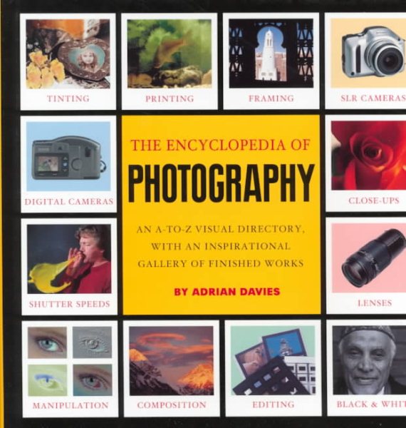 Encyclopedia Of Photography Techniques: An A-z Directory, With An Inspirational Gallery Of Finished Works cover