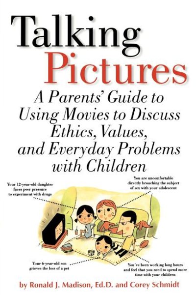 Talking Pictures : A Parent's Guide to Using Movies to Discuss Ethics, Values, and Everyday Problems with Children cover
