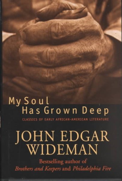 My Soul Has Grown Deep: Classics Of Early African-american Literature