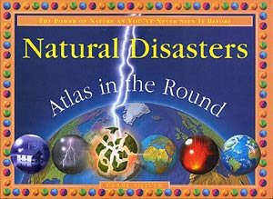 Natural Disasters: Atlas In The Round (Atlas Around the World) cover