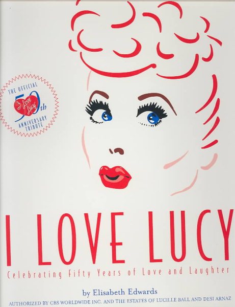 I Love Lucy: The Official 50th Anniversary Tribute cover