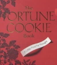 The Fortune Cookie Book: A Little Food For Thought (Running Press Miniature Editions)