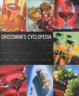 Grossman's Cyclopedia: The Concise Guide To Wines, Beers, And Spirits cover