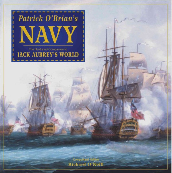 Patrick O'Brian's Navy: The Illustrated Companion to Jack Aubrey's World cover