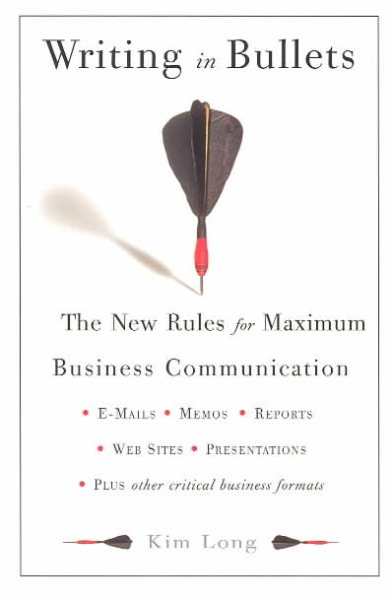 Writing In Bullets: The New Rules for Maximum Business Communication cover