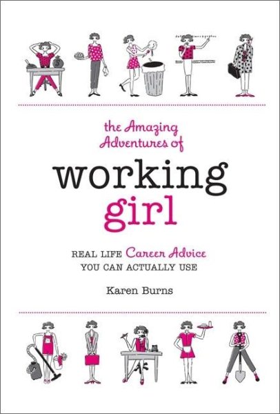 The Amazing Adventures of Working Girl: Real-Life Career Advice You Can Actually Use cover