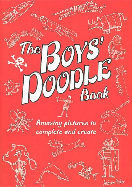 The Boys' Doodle Book: Amazing Pictures to Complete and Create cover
