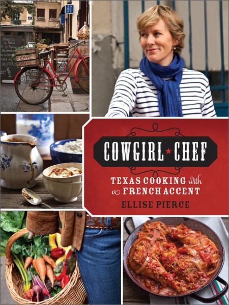 Cowgirl Chef: Texas Cooking with a French Accent cover