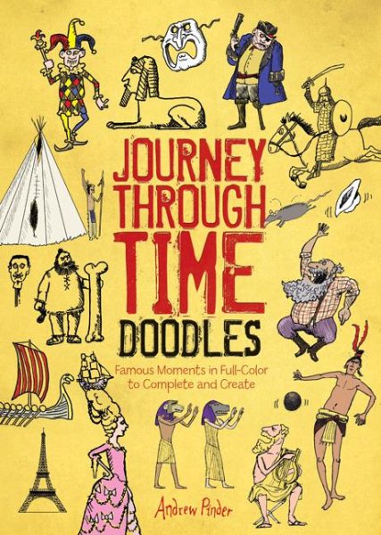 Journey Through Time Doodles: Famous Moments in Full-Color to Complete and Create cover