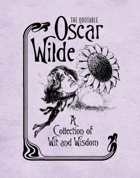 The Quotable Oscar Wilde: A Collection of Wit and Wisdom (RP Minis)