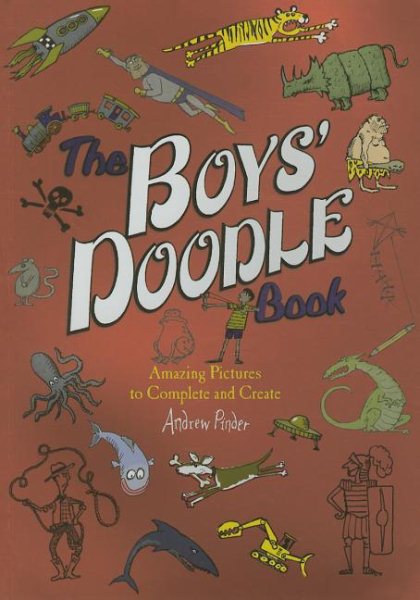 The Boys' Doodle Book: Amazing Picture to Complete and Create cover