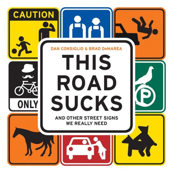 This Road Sucks: And Other Street Signs We Really Need
