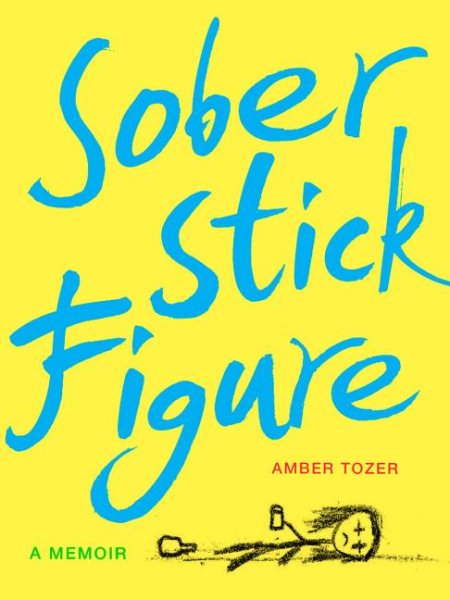 Sober Stick Figure: A Memoir cover