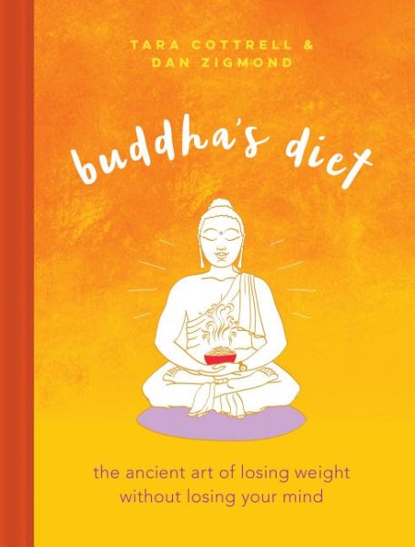 Buddha's Diet: The Ancient Art of Losing Weight Without Losing Your Mind cover