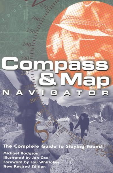 Compass & Map Navigator (rev): The Complete Guide to Staying Found cover