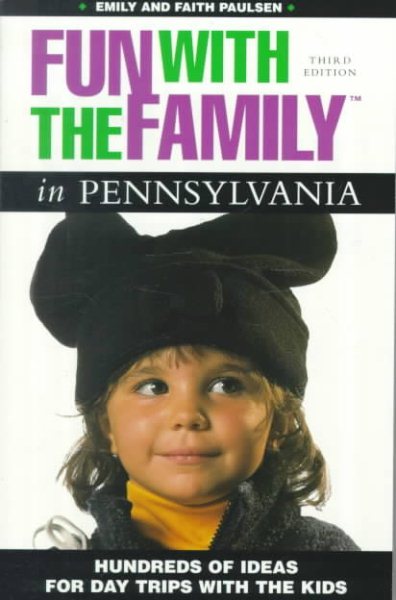 Fun with the Family in Pennsylvania: Hundreds of Ideas for Day Trips with the Kids (Fun with the Family Series) cover
