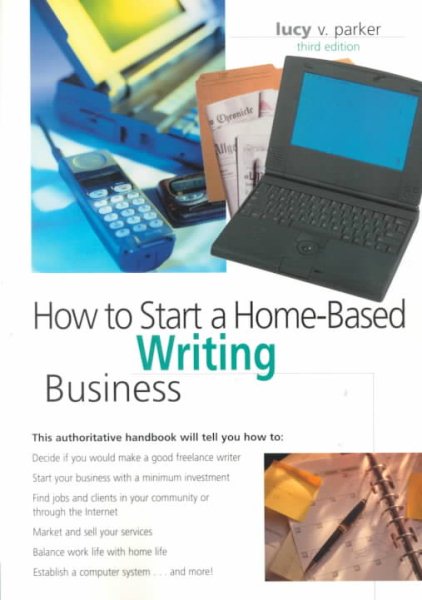 How to Start a Home-Based Writing Business, 3rd (Home-Based Business Series) cover